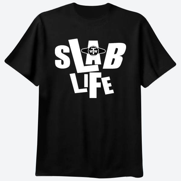 Slab Life T-Shirt
